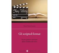 Gli scripted format. Storia, generi e mercato della serialità televisiva
