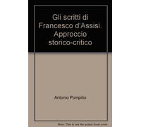 Gli scritti di Francesco d'Assisi. Approccio storico-critico