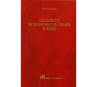 Gli scritti di Francesco e Chiara d'Assisi