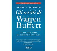Gli scritti di Warren Buffett. Lezioni senza tempo per investire