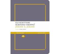 Gli scrittori scrivono troppo?