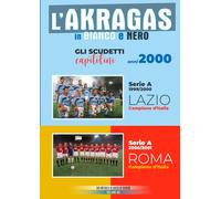 GLI SCUDETTI CAPITOLINI: ANNI 2000: Lazio 1999/00 e Roma 2000/01