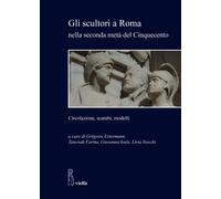 Gli scultori a Roma nella seconda metà del Cinquecento