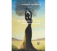 Gli sguardi che non puoi raccontare