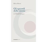 Gli sguardi della sirena. Un viaggio acrobatico con le diversità che ci abitano