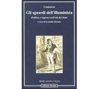 Gli sguardi dell'illuminista. Politica e ragione nell'età dei lumi