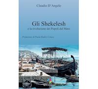 Gli Shekelesh e la rivoluzione dei popoli del mare