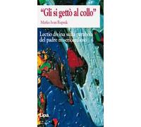 «Gli si gettò al collo». Lectio divina