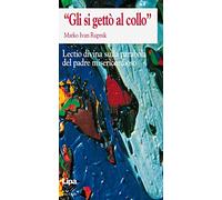 «Gli si gettò al collo». Lectio divina