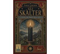 Gli skàlter: L'epopea del Popolo della Luce