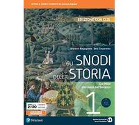 Gli snodi della storia. Con CLIL. Per il triennio delle Scuole superiori. Con e-book. Con espansione online. Dal Mille alla metà del Seicento (Vol. 1)