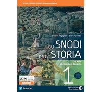Gli snodi della storia. Per il triennio delle Scuole superiori. Con e-book. Con espansione online. Dal Mille alla metà del Seicento (Vol. 1)