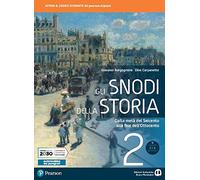 Gli snodi della storia. Per il triennio delle Scuole superiori. Con e-book. Con espansione online. Dalla metà del Seicento alla fine dell'Ottocento (Vol. 2)