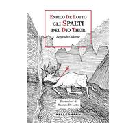 Gli spalti del dio Thor. Leggende cadorine