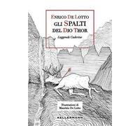 Gli spalti del dio Thor. Leggende cadorine
