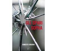 Gli spari sopra