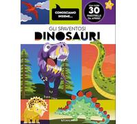 Gli spaventosi dinosauri. Conosciamo insieme. Ediz. a colori