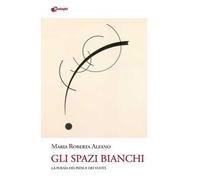 Gli spazi bianchi. La poesia dei pieni e dei vuoti