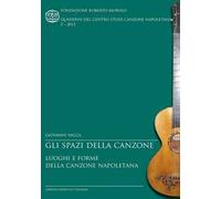 Gli spazi della canzone. Luoghi e forme della canzone napoletana