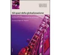 Gli spazi della globalizzazione. Migrazioni, flussi finanziari e trasferimento di tecnologie