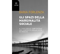 Gli spazi della marginalità sociale. Il caso delle temporeras nel contesto della città di Huelva