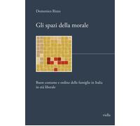 Gli spazi della morale - [Libreria Editrice Viella]