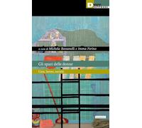 Libri Spazi Delle Donne. Casa, Lavoro, Societa (Gli)