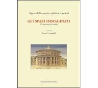 Gli spazi immaginati. 3ª Giornata di studio «Figure dello spazio, politica e società» (Firenze, 5 dicembre 2003)