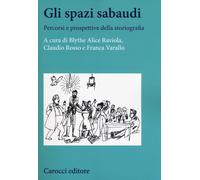 Gli spazi sabaudi. Percorsi e prospettive della storiografia - Raviola Bly...