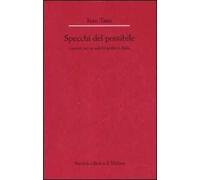 Gli specchi del possibile. Capitoli per un'autobiografia in Italia