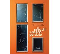 Gli specchi del senso perduto
