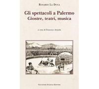 Gli spettacoli a Palermo. Giostre, teatri, musica