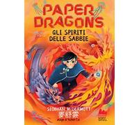 Gli spiriti delle sabbie. Paper Dragons