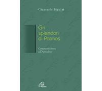 Gli splendori di Patmos. Breve commento all'Apocalisse