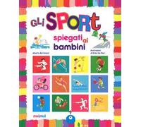 Gli sport spiegati ai bambini. Ediz. a colori