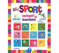 Gli sport spiegati ai bambini. Ediz. a colori