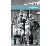 Gli spostati - Miller Arthur