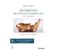 Gli squali del Pacifico americano. Scienza, mito, leggenda