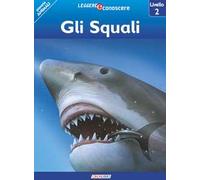 Gli squali. Pianeta animali. Livello 2. Ediz. illustrata