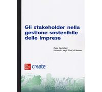 Gli stakeholder nella gestione sostenibile delle imprese. Con e-book
