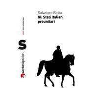 Gli Stati italiani preunitari - Botta Salvatore