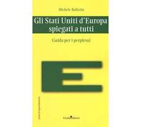 Gli Stati Uniti d'Europa spiegati a tutti. Guida per i perplessi