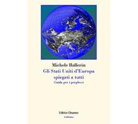 Gli Stati Uniti d'Europa spiegati a tutti. Guida per i perplessi