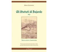 Gli Statuti di Bajardo. 1577. Ediz. bilingue