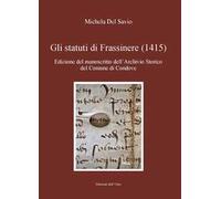 Gli statuti di Frassinere (1415). Edizione del manoscritto dell'archivio storico del comune di Condove. Testo latino a fronte. Ediz. critica