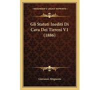 Gli Statuti Inediti Di Cava Dei Tirreni V1 (1886)