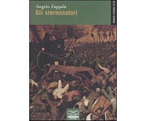 Gli sterminatori - Zappalà Angelo