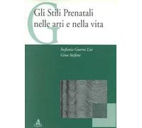 Gli stili prenatali nelle arti e nella vita. Con videocassetta
