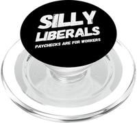 Gli stipendi dei liberali sciocchi sono per i lavoratori - Pro conservatore PopSockets PopGrip per MagSafe