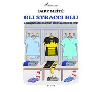 Gli stracci blu. Un rugbista tra i sanitari in lotta contro il Covid - Meï...